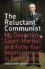 Go to record The reluctant communist : my desertion, court-martial, and...