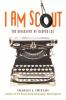 Go to record I am Scout : a biography of Harper Lee