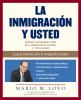 Go to record La inmigración y usted : cómo navegar por el laberinto leg...