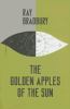 Go to record The golden apples of the sun : and other stories