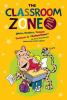 Go to record The classroom zone : jokes, riddles, tongue twisters & "da...