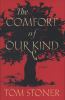 Go to record The comfort of our kind : [a novel]