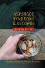 Go to record Asperger syndrome and alcohol : drinking to cope?