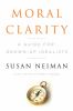 Go to record Moral clarity : a guide for grown-up idealists