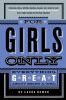 Go to record For girls only : everything great about being a girl
