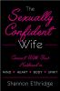 Go to record The sexually confident wife : connecting with your husband...