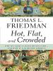 Go to record Hot, Flat, and Crowded : Why We Need a Green Revolution--a...