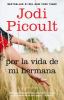 Go to record Por la vida de mi hermana : novela