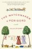 Go to record The matchmaker of Perigord : [a novel]