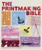 Go to record The printmaking bible : the complete guide to materials an...