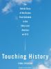Go to record Touching history the untold story of the drama that unfold...